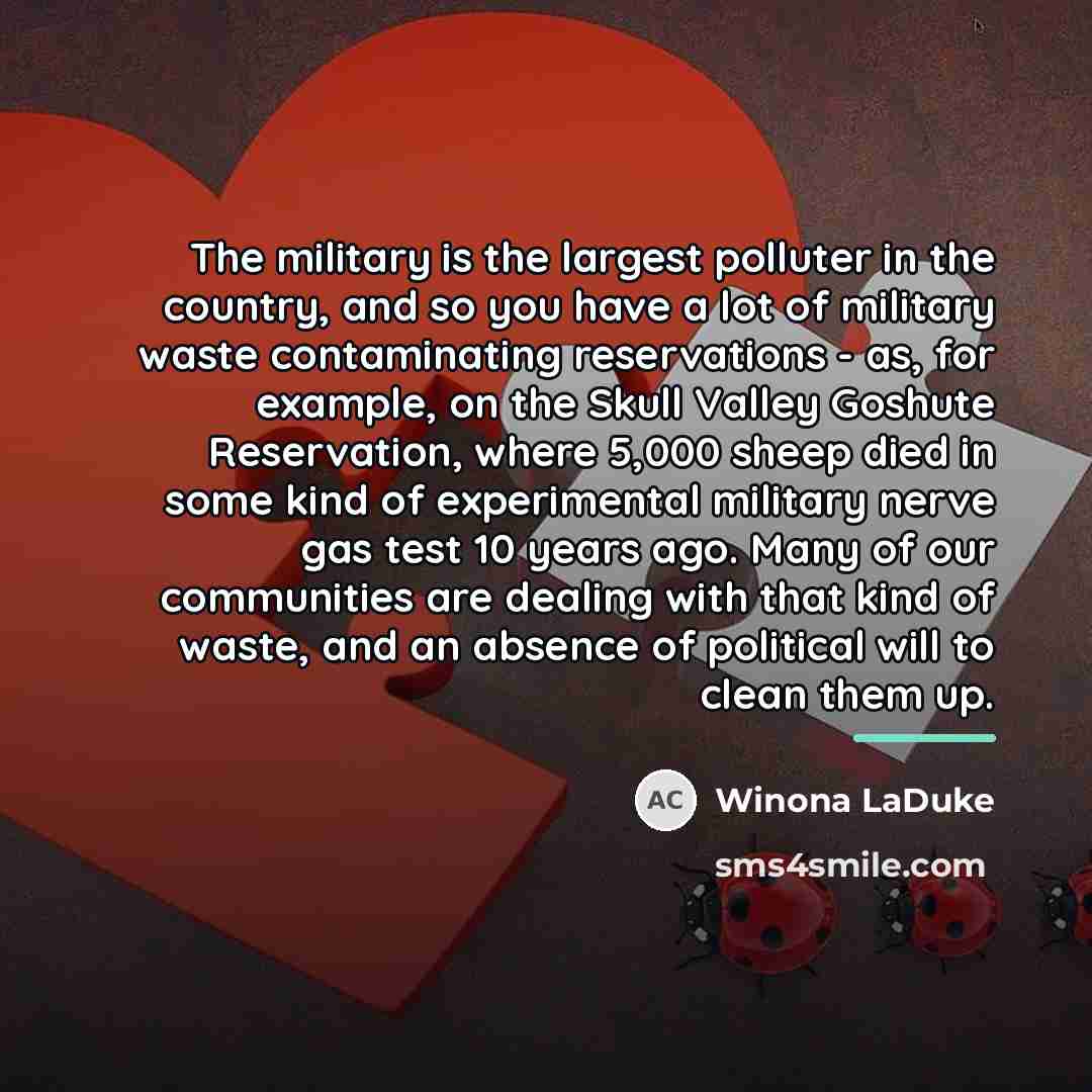 “The military is the largest polluter in the country, and…” quote by Winona LaDuke