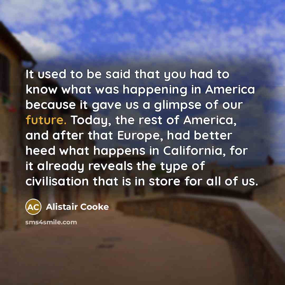 “It used to be said that you had to know…” quote by Alistair Cooke