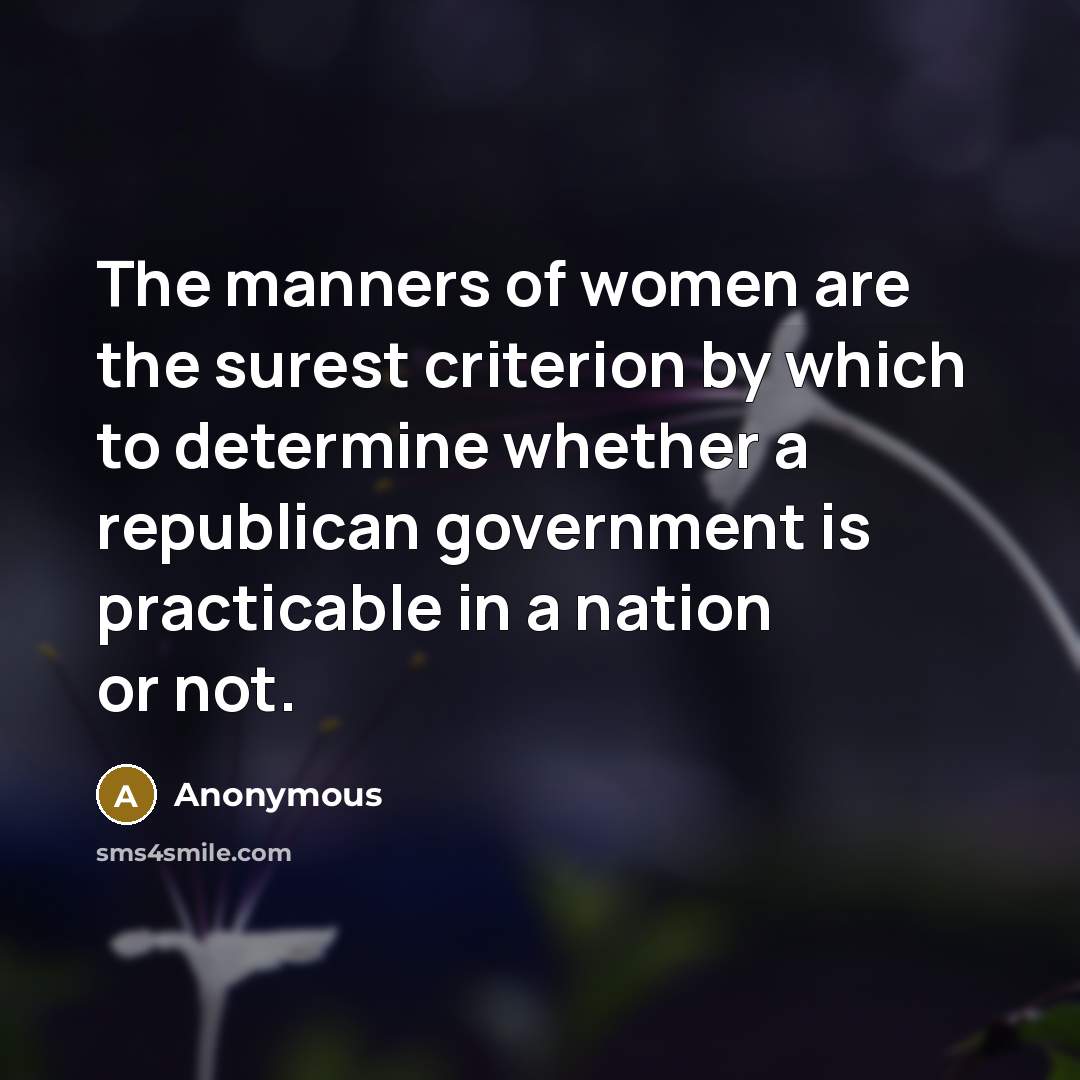 “The manners of women are the surest criterion by which…” quote by Anonymous
