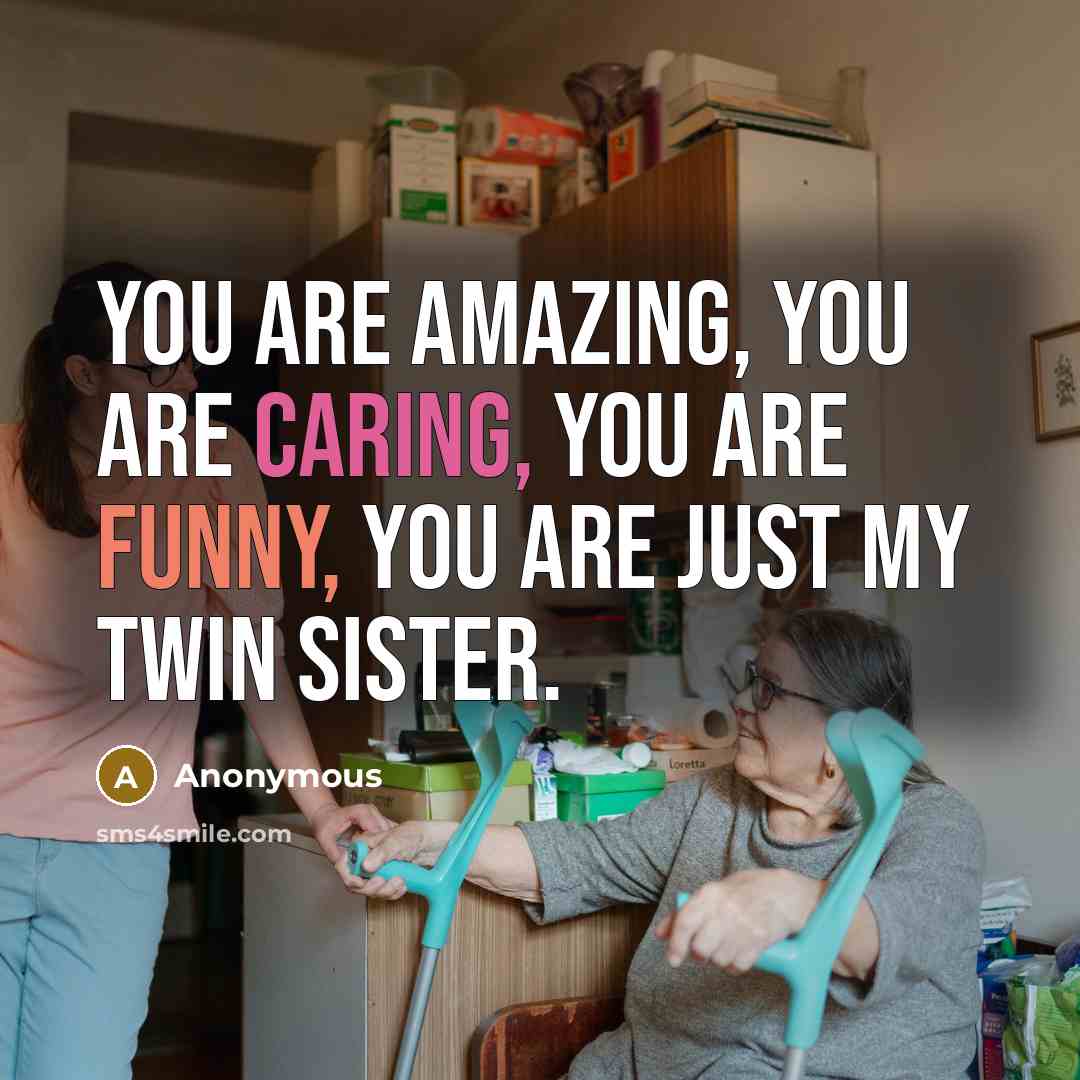 “You are amazing, you are caring, you are funny, you…” quote by Anonymous