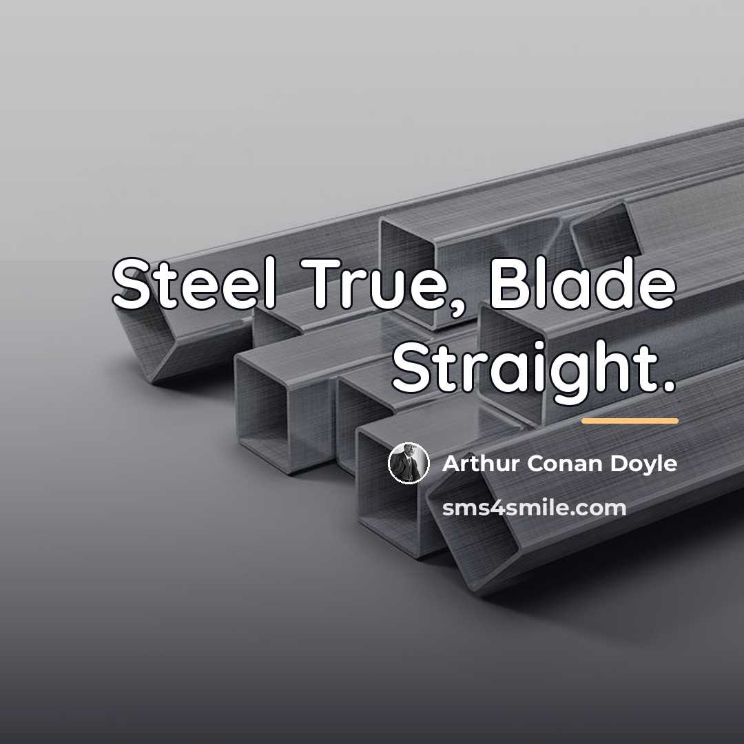 “Steel True, Blade Straight.…” quote by Arthur Conan Doyle
