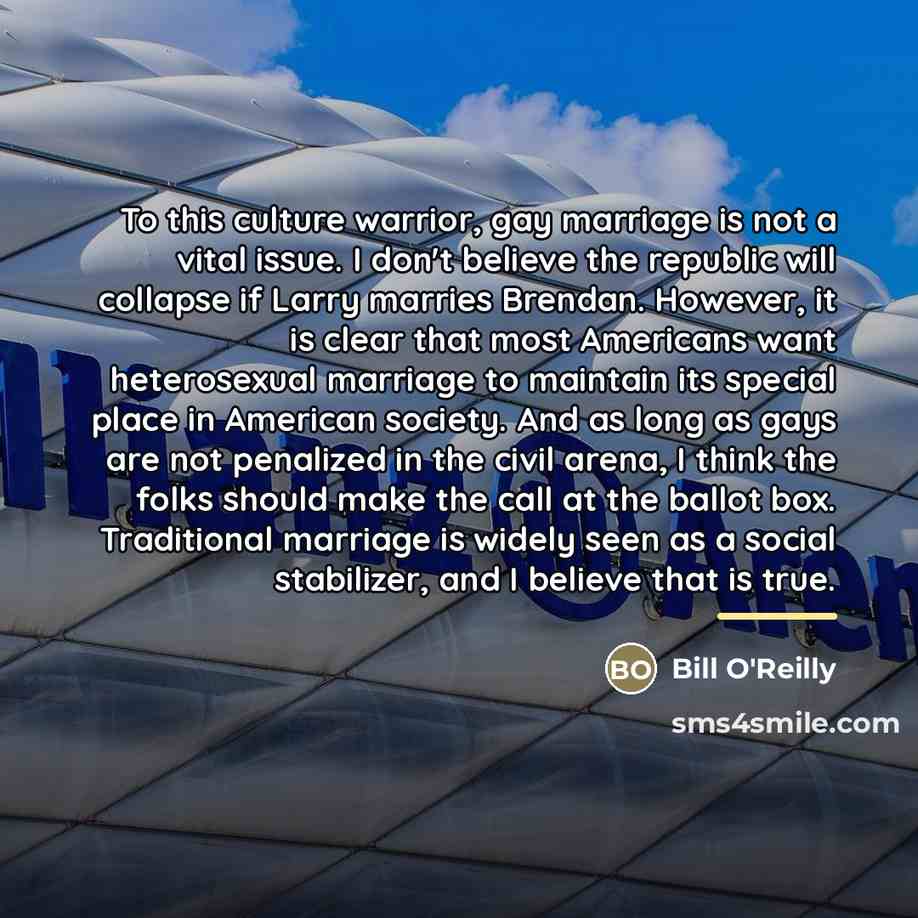 “To this culture warrior, gay marriage is not a vital…” quote by Bill O'Reilly