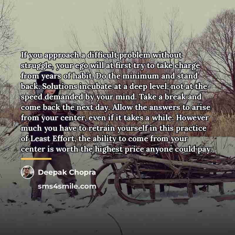 “If you approach a difficult problem without struggle, your ego…” quote by Deepak Chopra