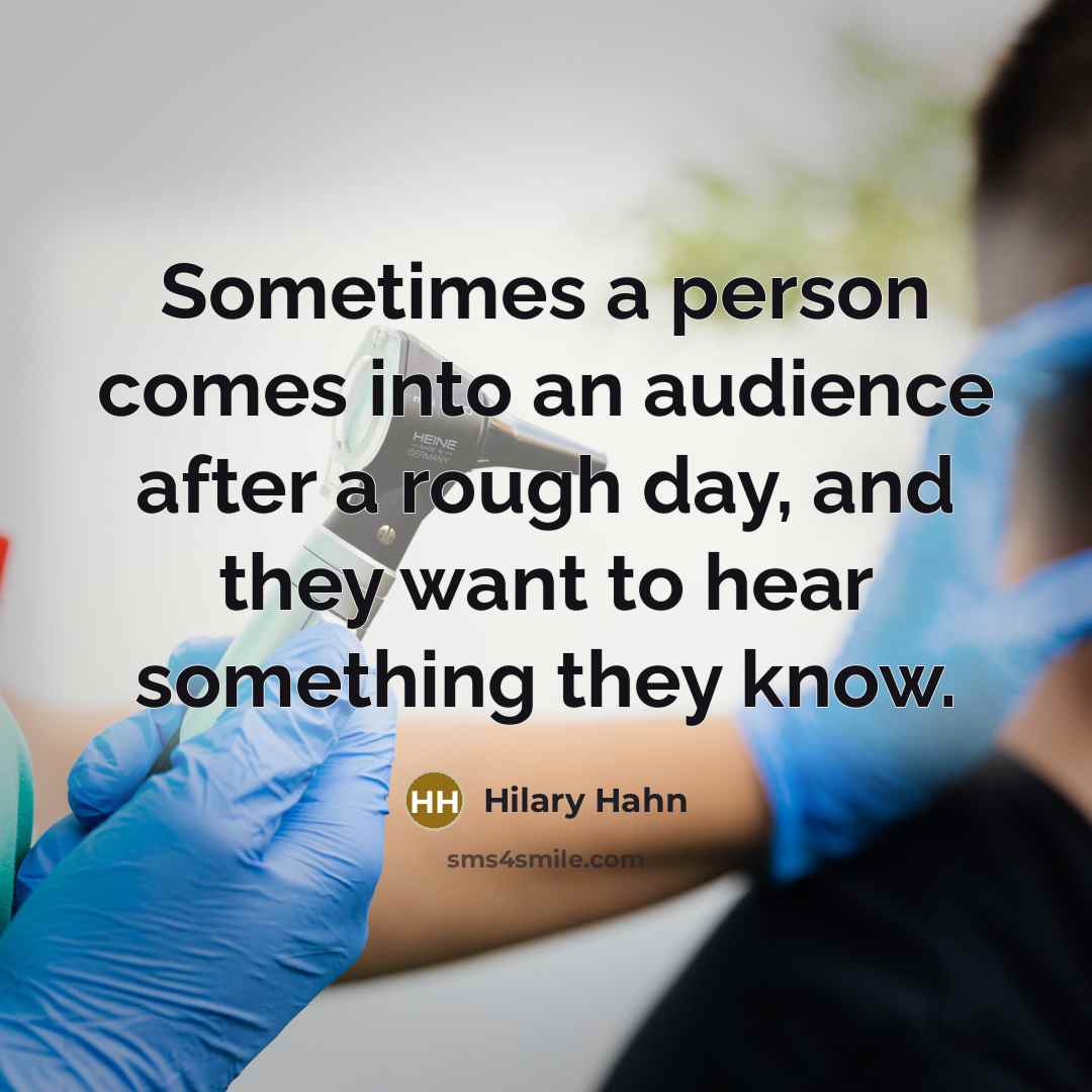 “Sometimes a person comes into an audience after a rough day, and they want to hear something they know.” quote by Hilary Hahn