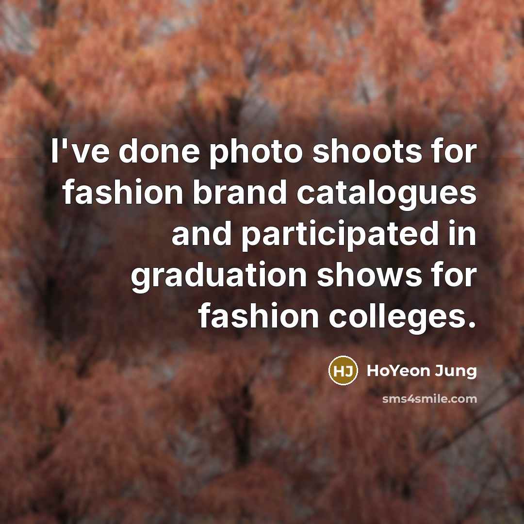 “I've done photo shoots for fashion brand catalogues and participated…” quote by HoYeon Jung