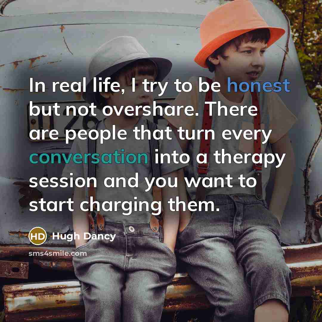 “In real life, I try to be honest but not…” quote by Hugh Dancy