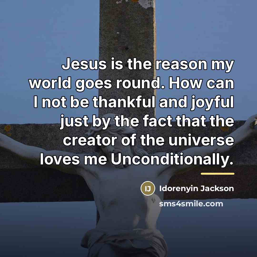 “Jesus is the reason my world goes round. How can…” quote by Idorenyin Jackson
