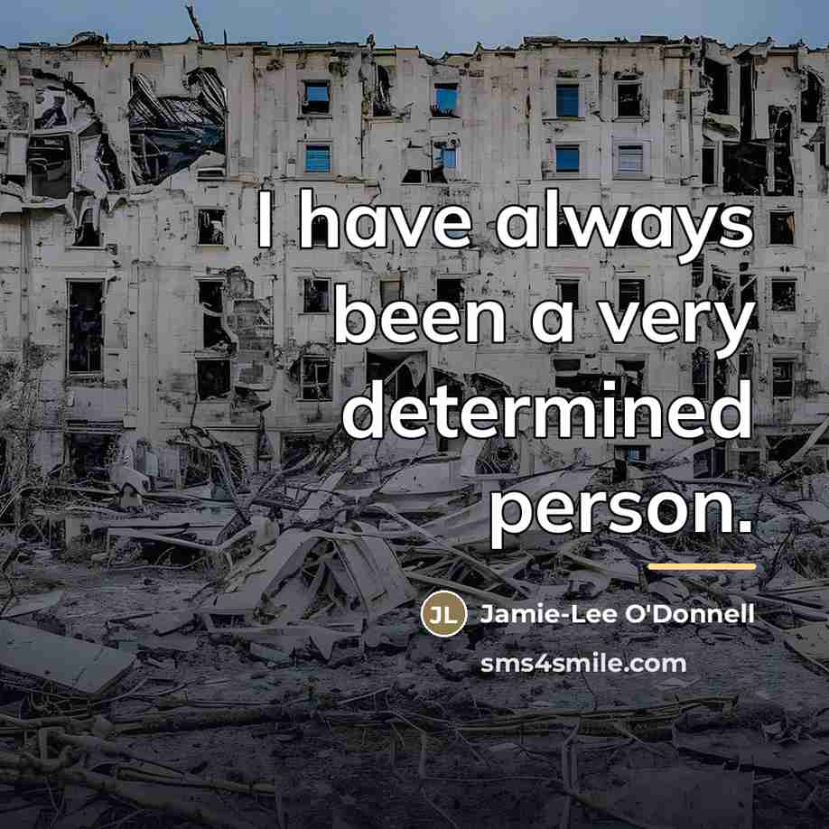 “I have always been a very determined person.…” quote by Jamie-Lee O'Donnell