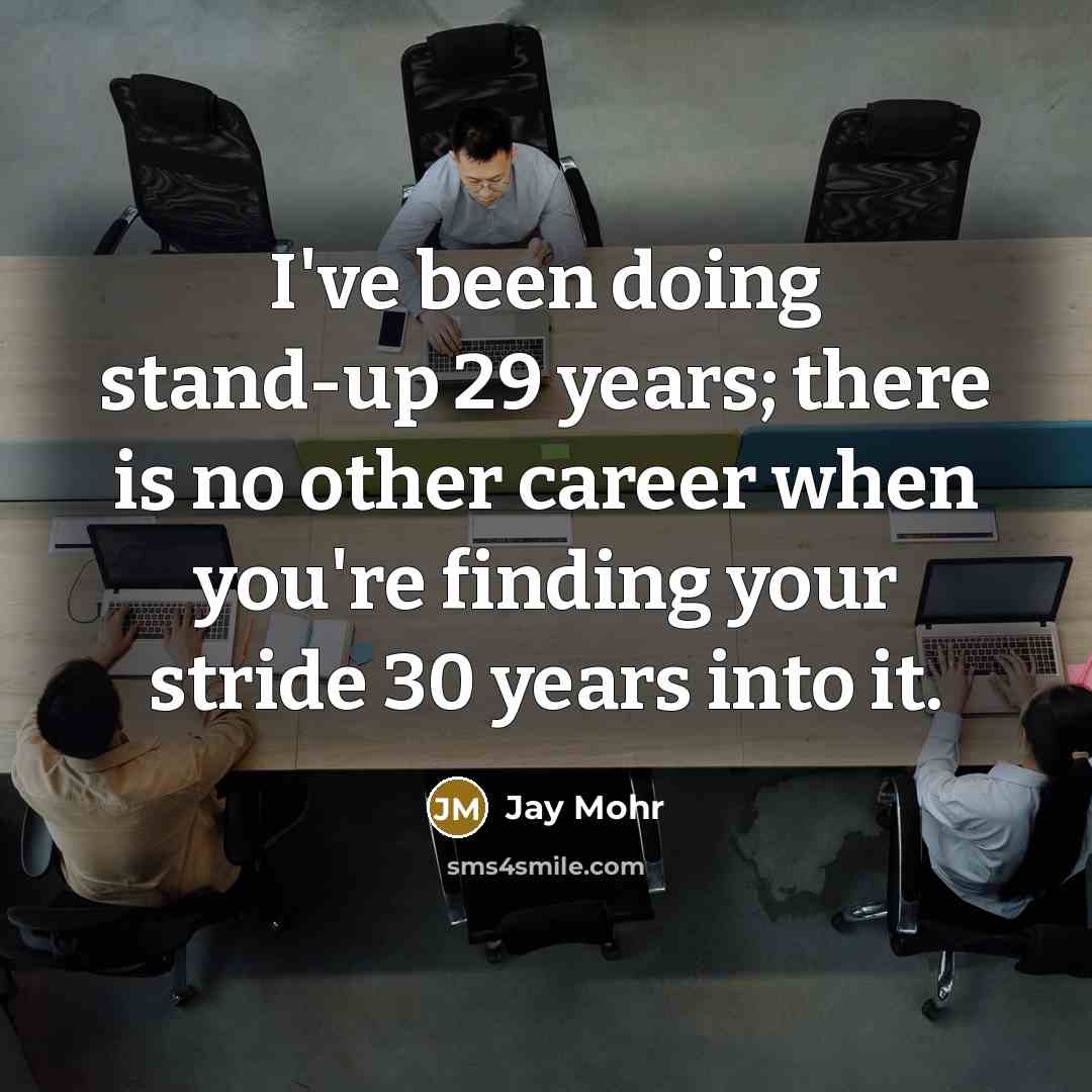 “I've been doing stand-up 29 years; there is no other…” quote by Jay Mohr