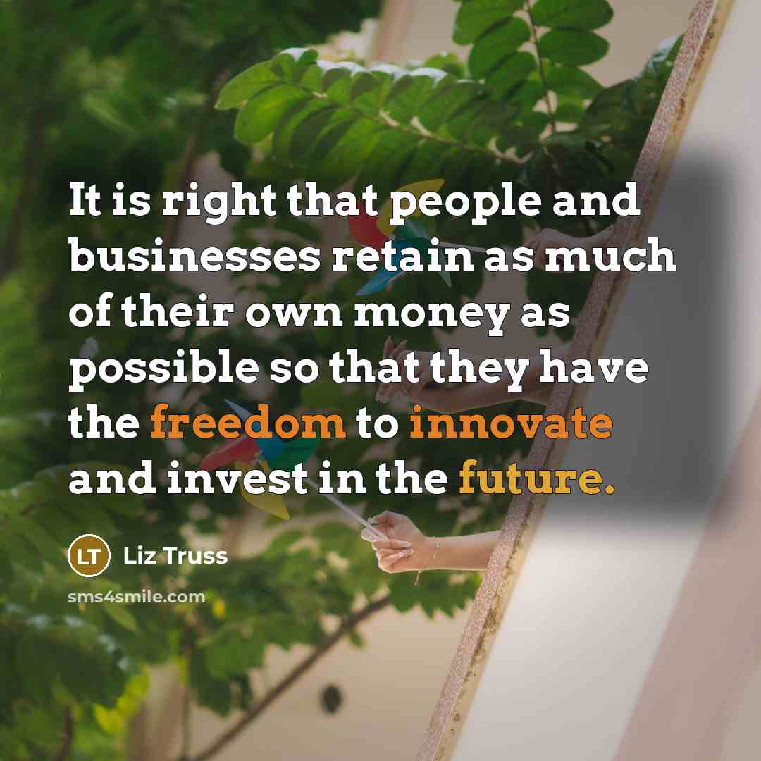“It is right that people and businesses retain as much…” quote by Liz Truss