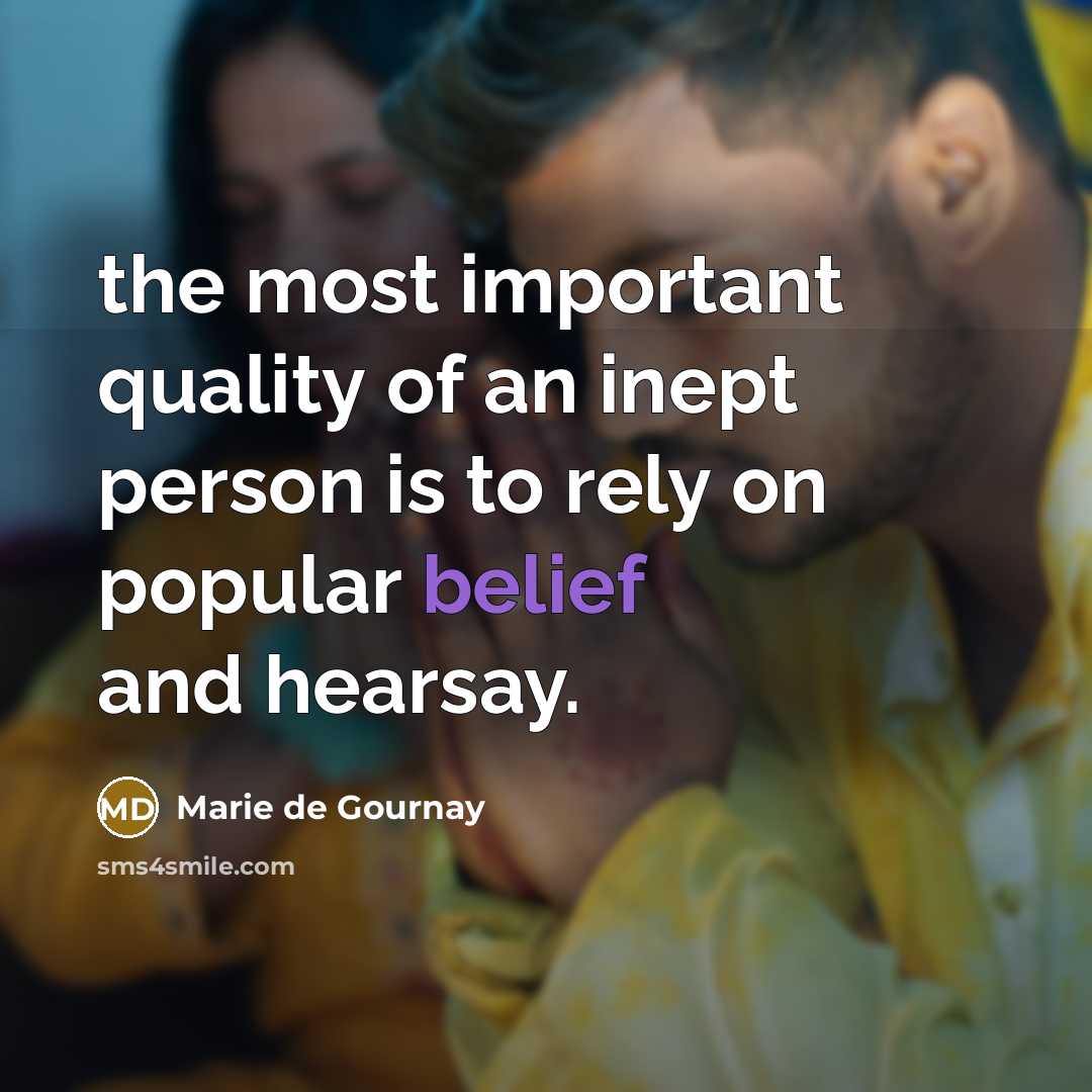 “the most important quality of an inept person is to…” quote by Marie de Gournay