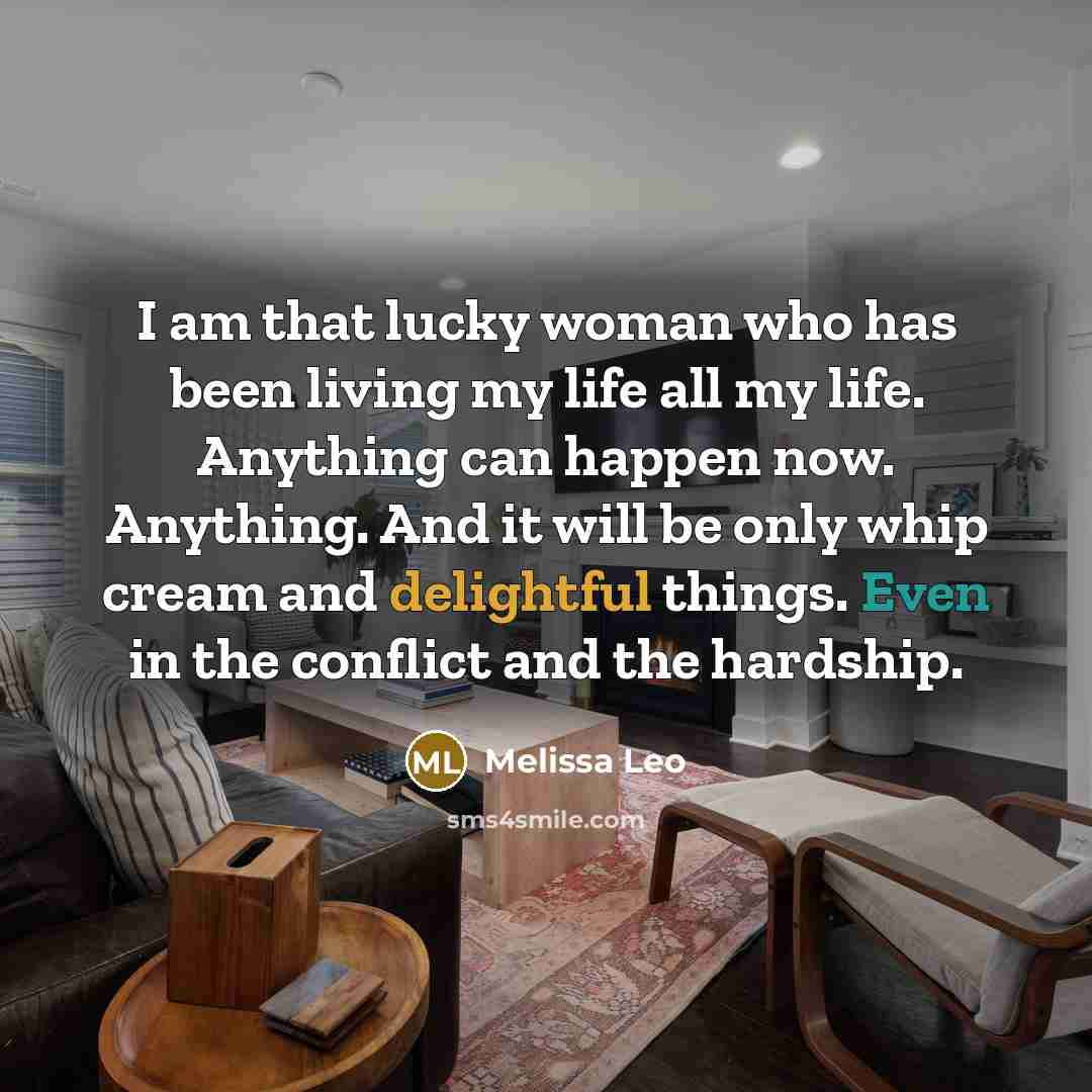 “I am that lucky woman who has been living my…” quote by Melissa Leo