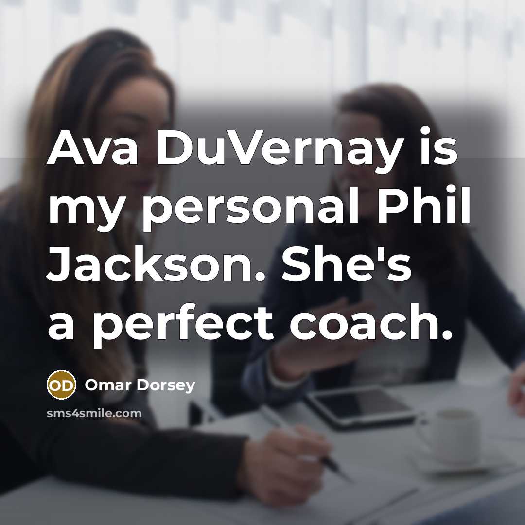 “Ava DuVernay is my personal Phil Jackson. She's a perfect…” quote by Omar Dorsey