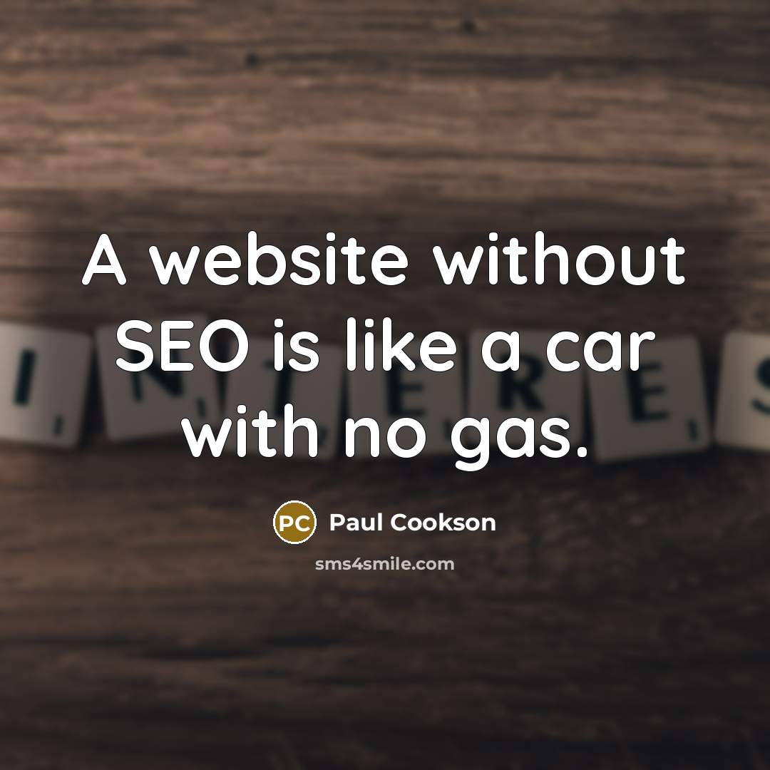 “A website without SEO is like a car with no…” quote by Paul Cookson