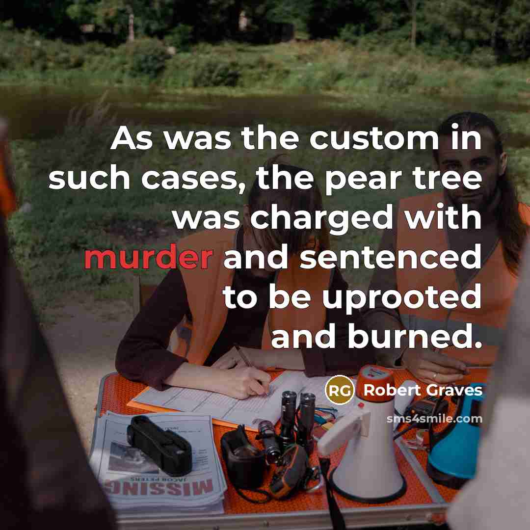 “As was the custom in such cases, the pear tree…” quote by Robert Graves