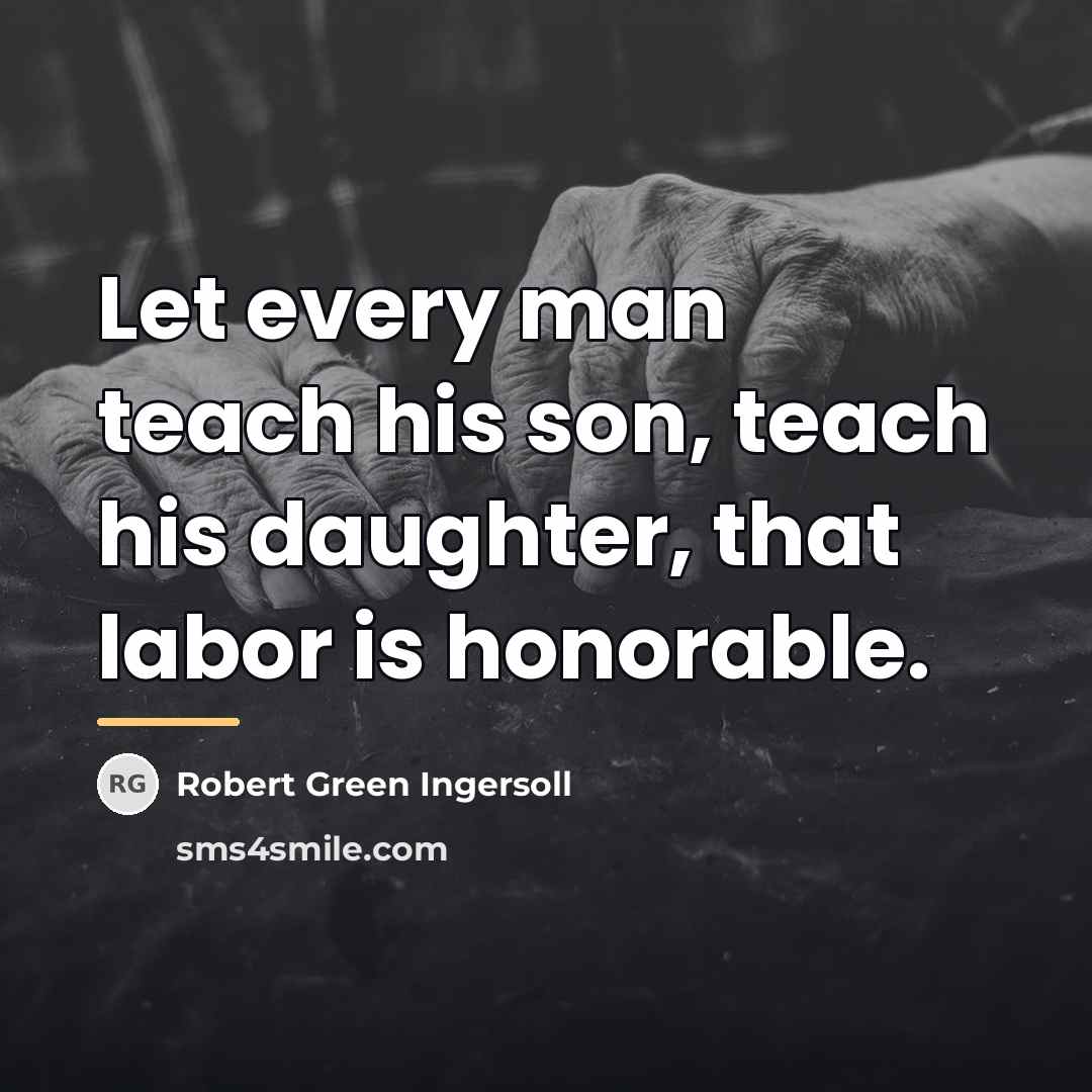 “Let every man teach his son, teach his daughter, that…” quote by Robert Green Ingersoll