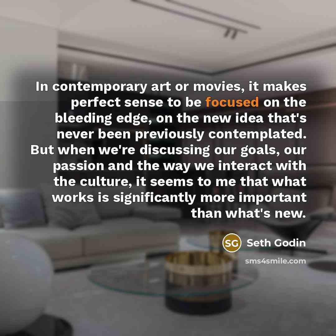 “In contemporary art or movies, it makes perfect sense to…” quote by Seth Godin