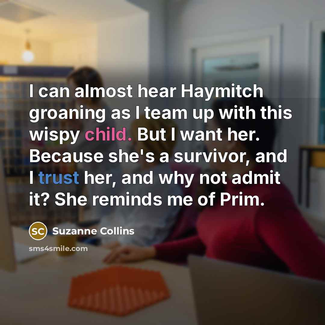 “I can almost hear Haymitch groaning as I team up…” quote by Suzanne Collins