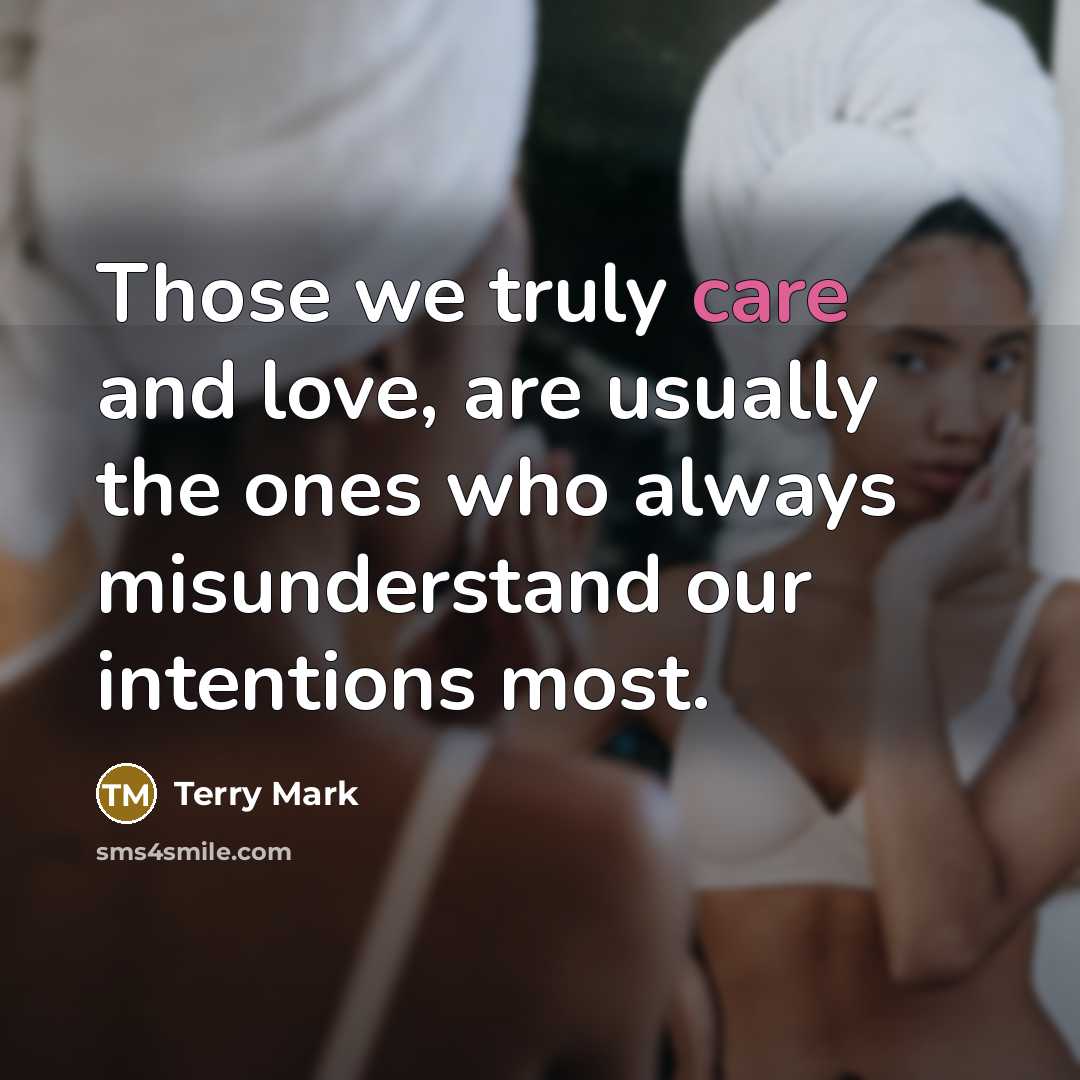 “Those we truly care and love, are usually the ones…” quote by Terry Mark