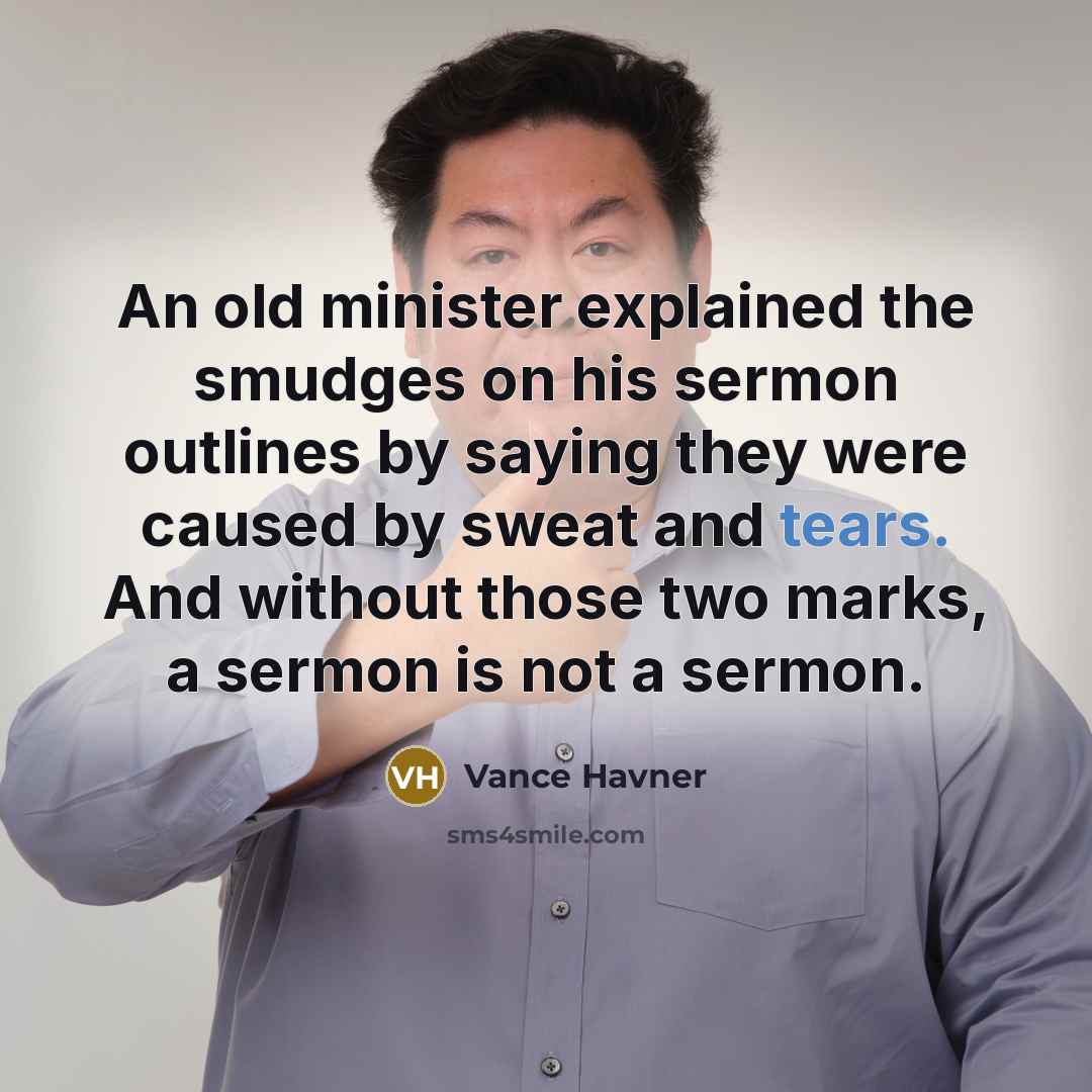 “An old minister explained the smudges on his sermon outlines…” quote by Vance Havner