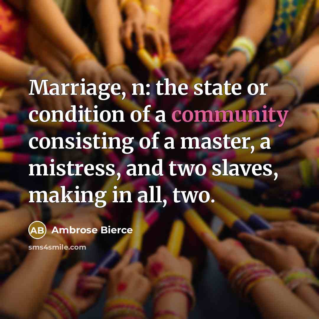 “Marriage, n: the state or condition of a community consisting…” quote by Ambrose Bierce