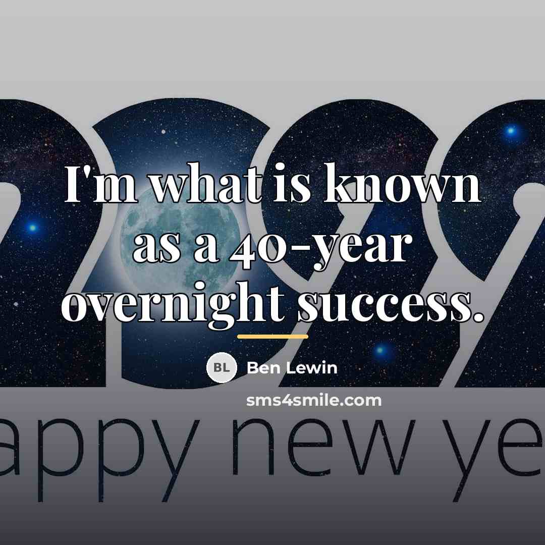 “I'm what is known as a 40-year overnight success.…” quote by Ben Lewin