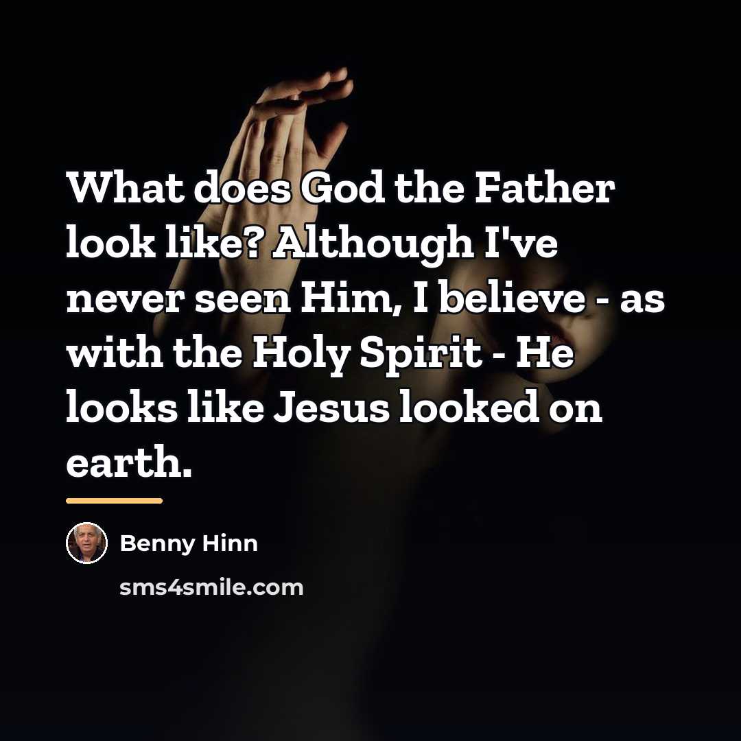 “What does God the Father look like? Although I've never…” quote by Benny Hinn