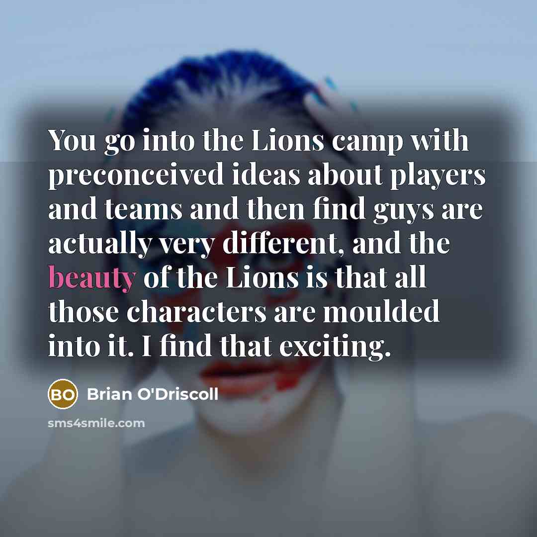 “You go into the Lions camp with preconceived ideas about…” quote by Brian O'Driscoll