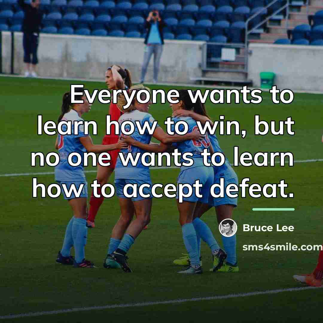 “Everyone wants to learn how to win, but no one…” quote by Bruce Lee