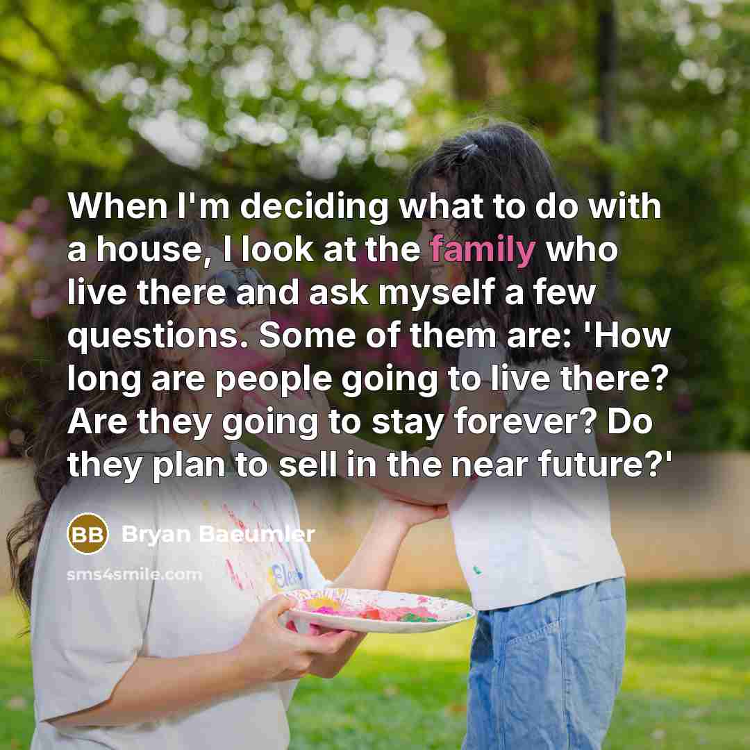“When I'm deciding what to do with a house, I…” quote by Bryan Baeumler