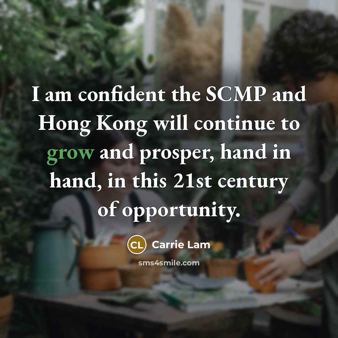 “I am confident the SCMP and Hong Kong will continue…” quote by Carrie Lam