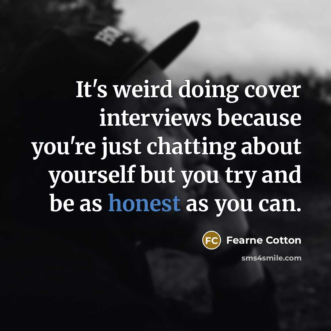 “It's weird doing cover interviews because you're just chatting about…” quote by Fearne Cotton