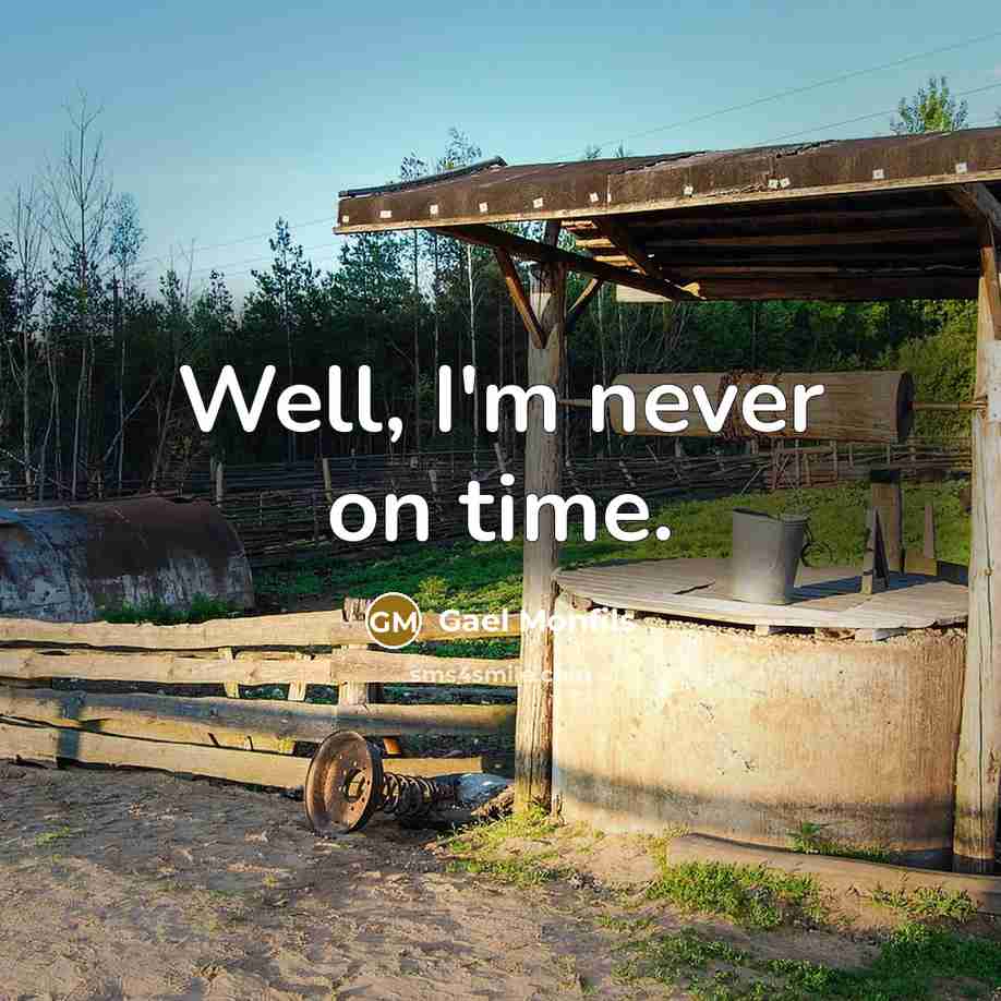 “Well, I'm never on time.” quote by Gael Monfils