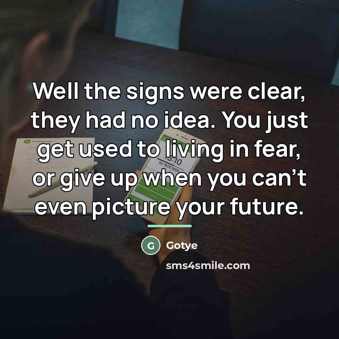 “Well the signs were clear, they had no idea. You…” quote by Gotye
