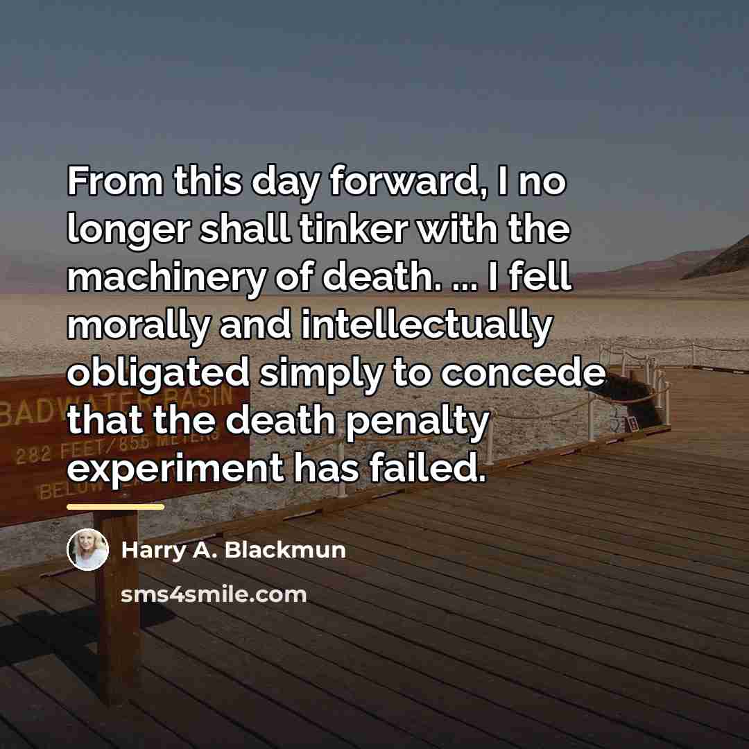 “From this day forward, I no longer shall tinker with…” quote by Harry A. Blackmun