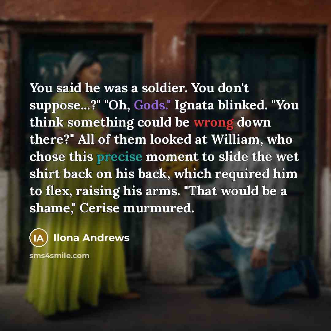 “You said he was a soldier. You don't suppose...?" "Oh,…” quote by Ilona Andrews