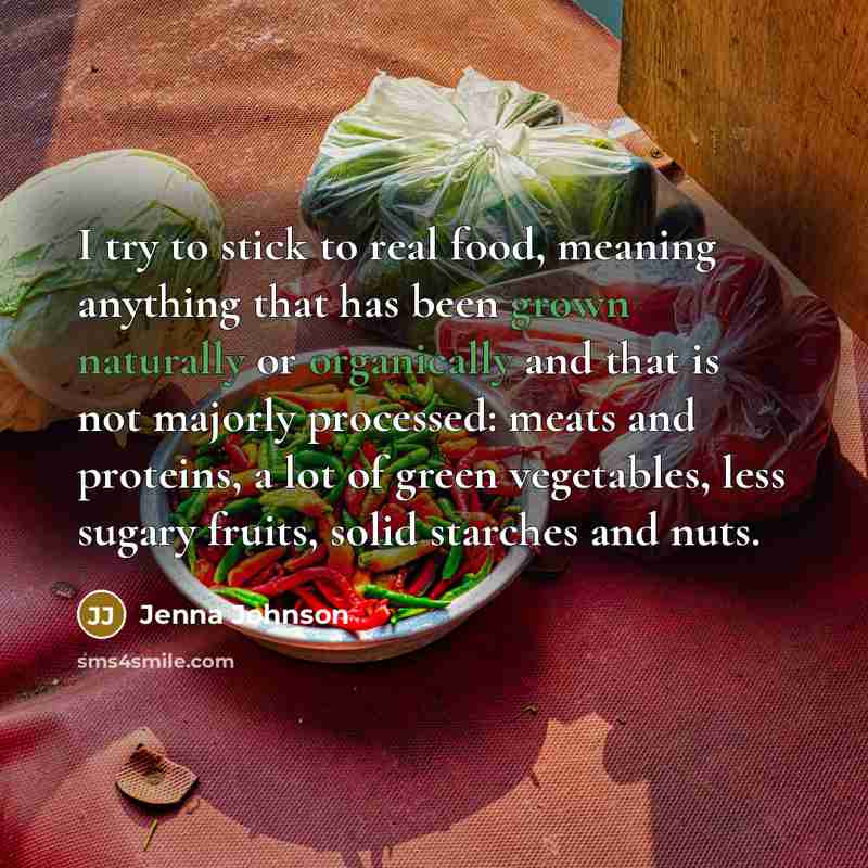 “I try to stick to real food, meaning anything that…” quote by Jenna Johnson