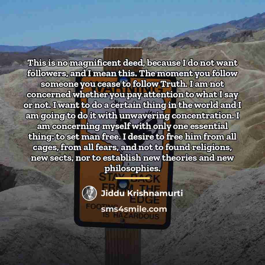 “This is no magnificent deed, because I do not want…” quote by Jiddu Krishnamurti