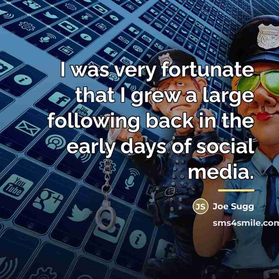 “I was very fortunate that I grew a large following…” quote by Joe Sugg