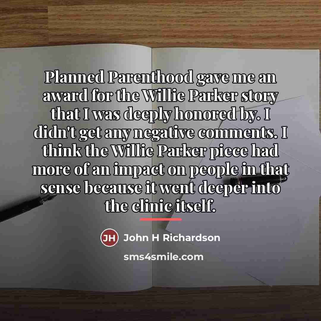 “Planned Parenthood gave me an award for the Willie Parker…” quote by John H Richardson