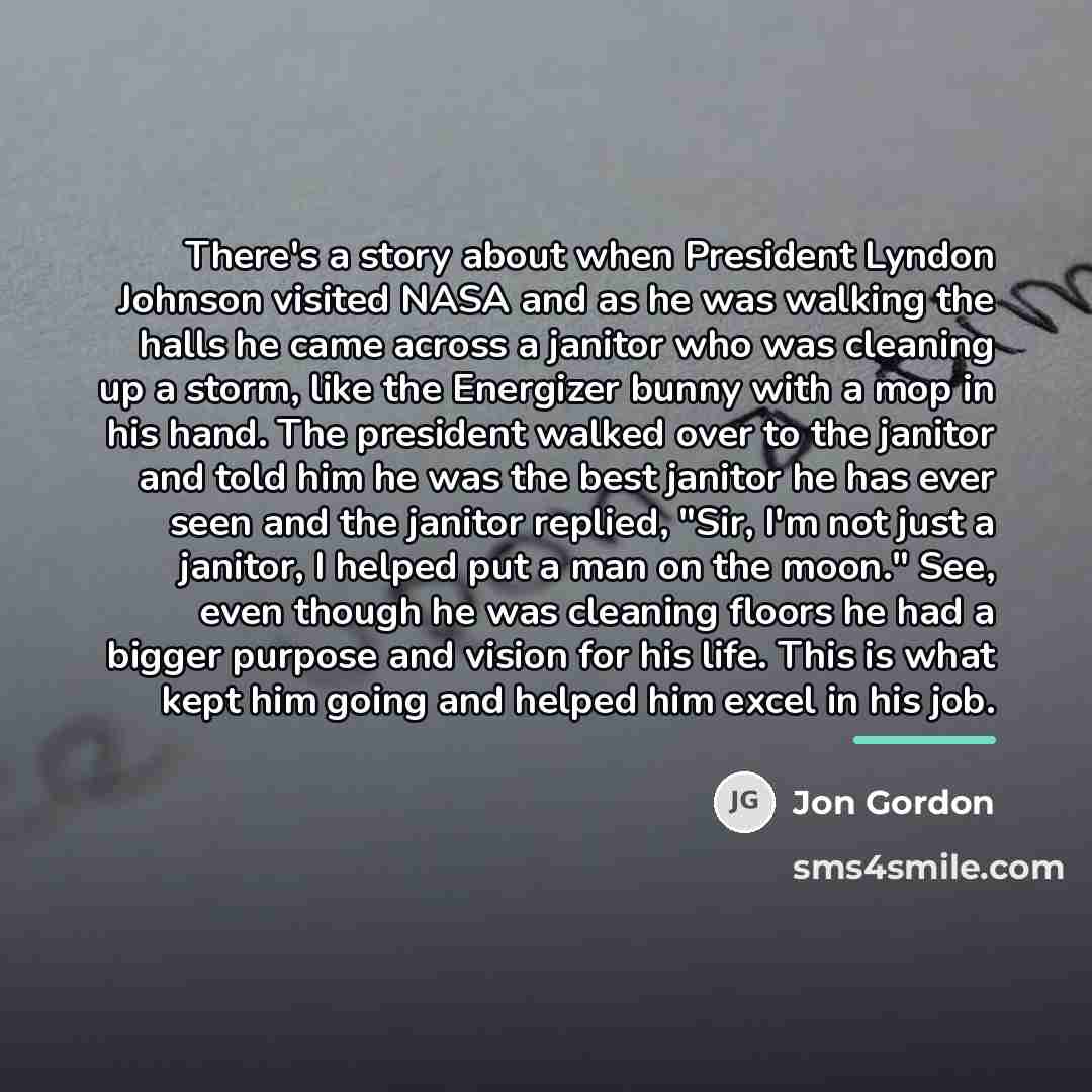 “There's a story about when President Lyndon Johnson visited NASA…” quote by Jon Gordon