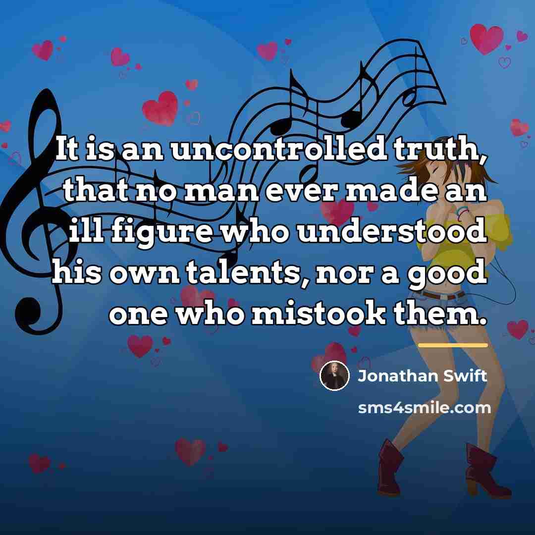 “It is an uncontrolled truth, that no man ever made…” quote by Jonathan Swift