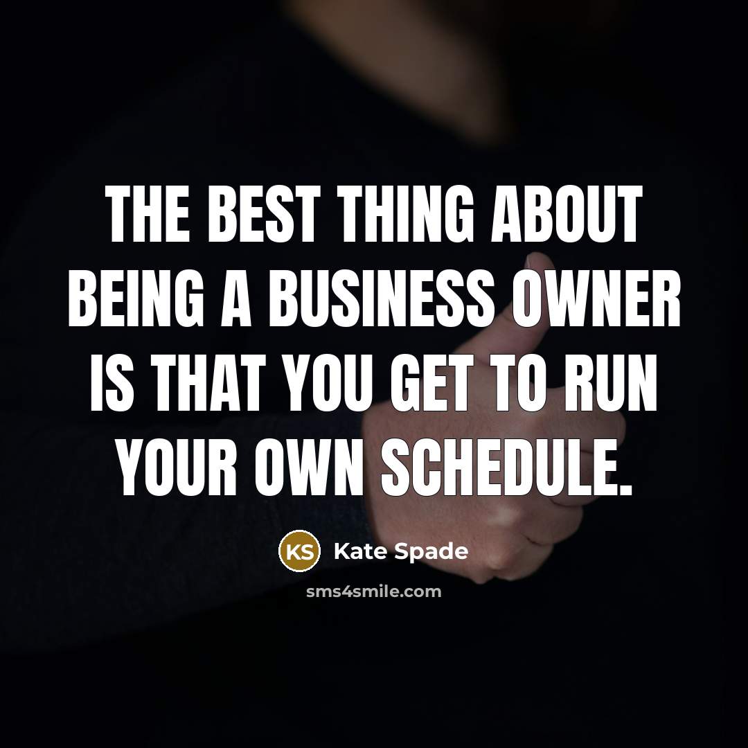 “The best thing about being a business owner is that…” quote by Kate Spade