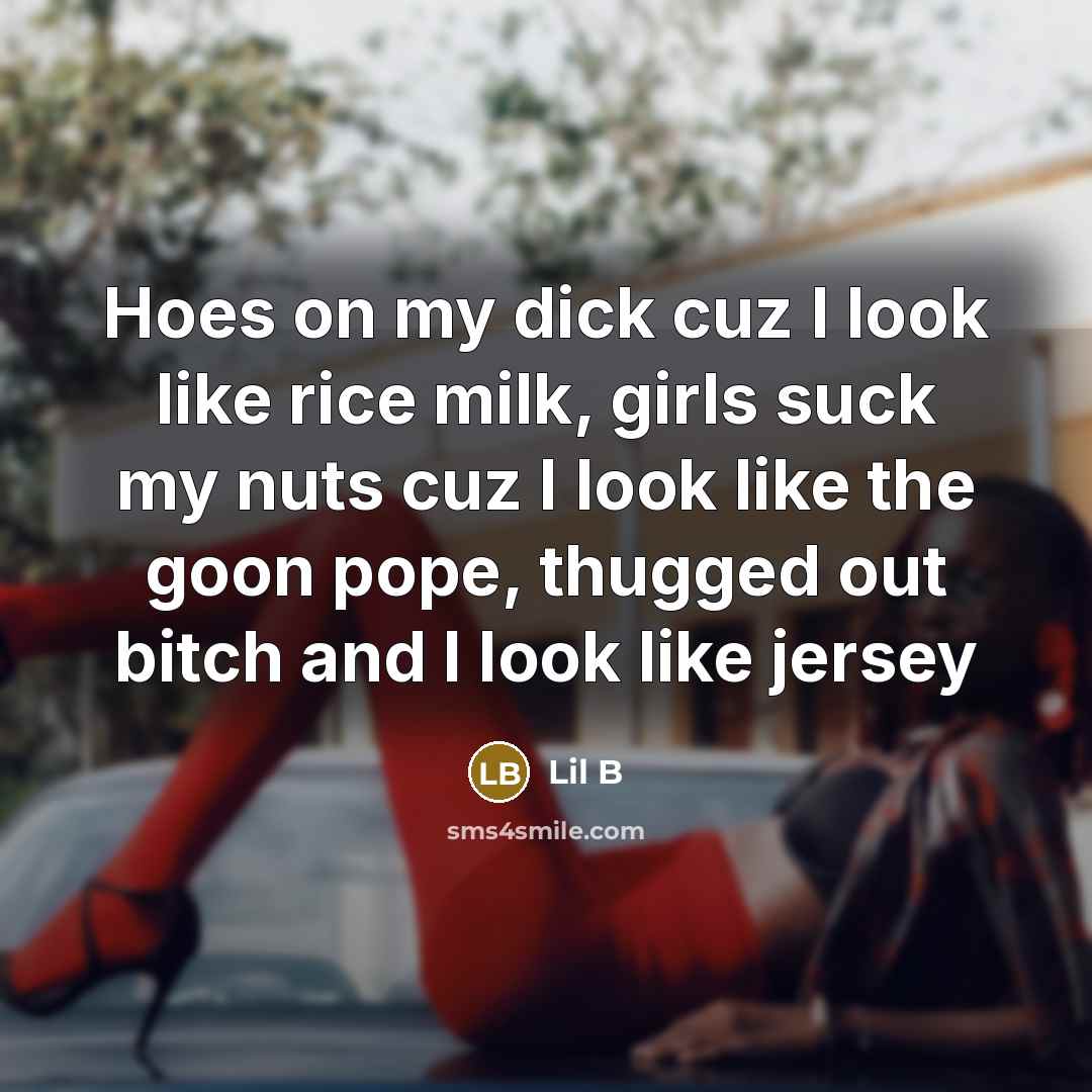 “Hoes on my dick cuz I look like rice milk,…” quote by Lil B