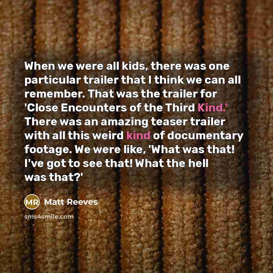 “When we were all kids, there was one particular trailer…” quote by Matt Reeves