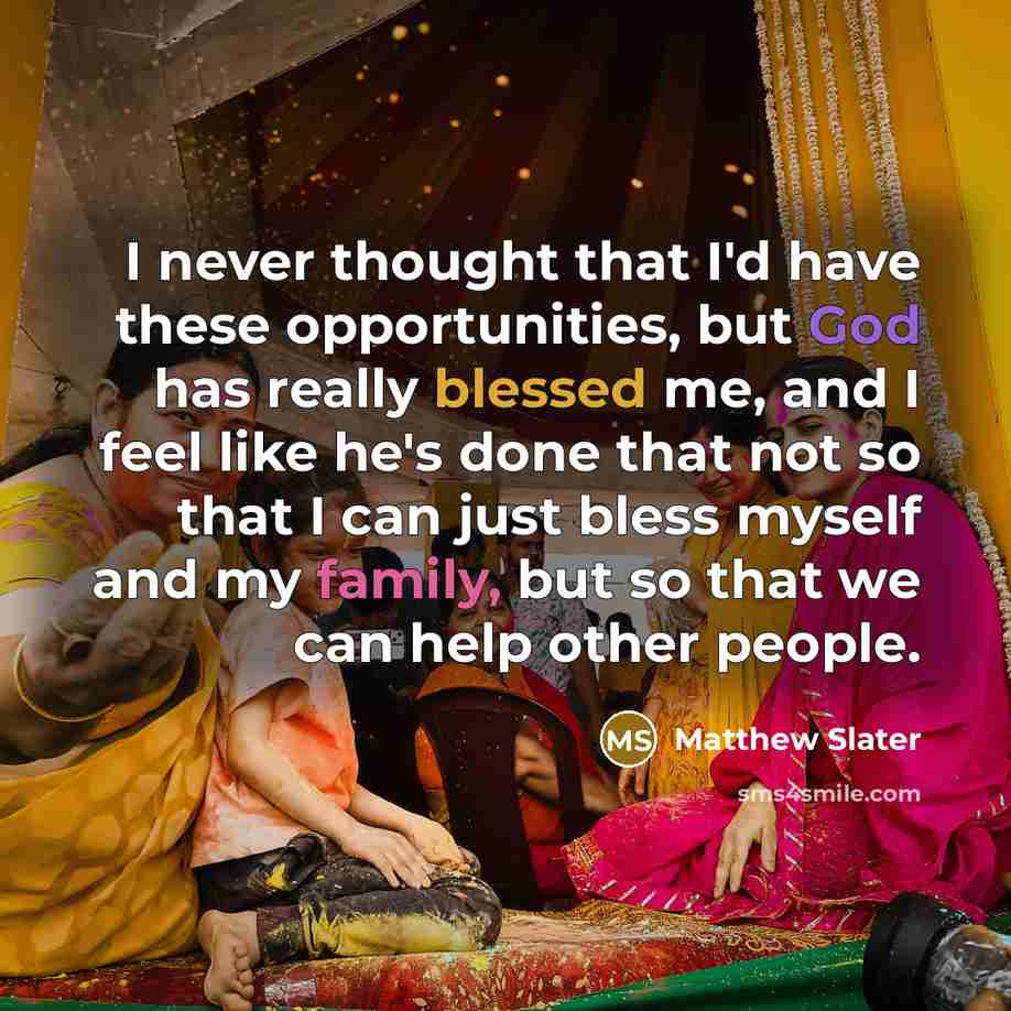 “I never thought that I'd have these opportunities, but God…” quote by Matthew Slater