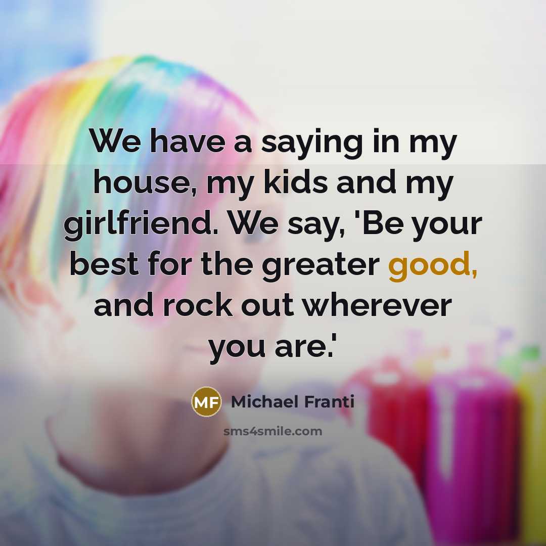 “We have a saying in my house, my kids and…” quote by Michael Franti