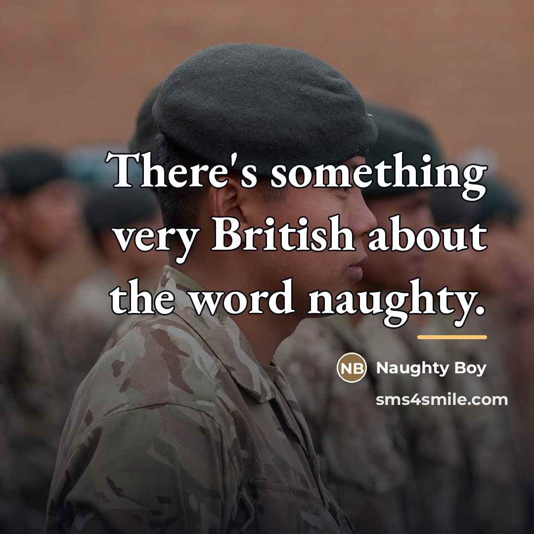 “There's something very British about the word naughty.…” quote by Naughty Boy