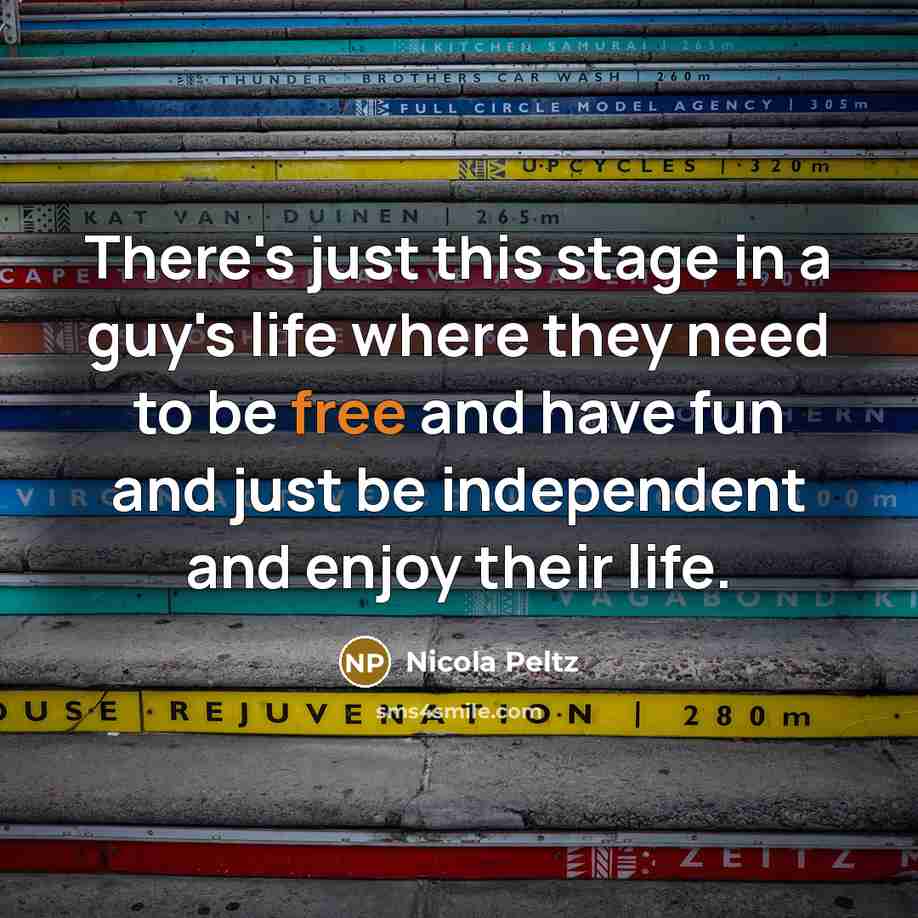 “There's just this stage in a guy's life where they…” quote by Nicola Peltz