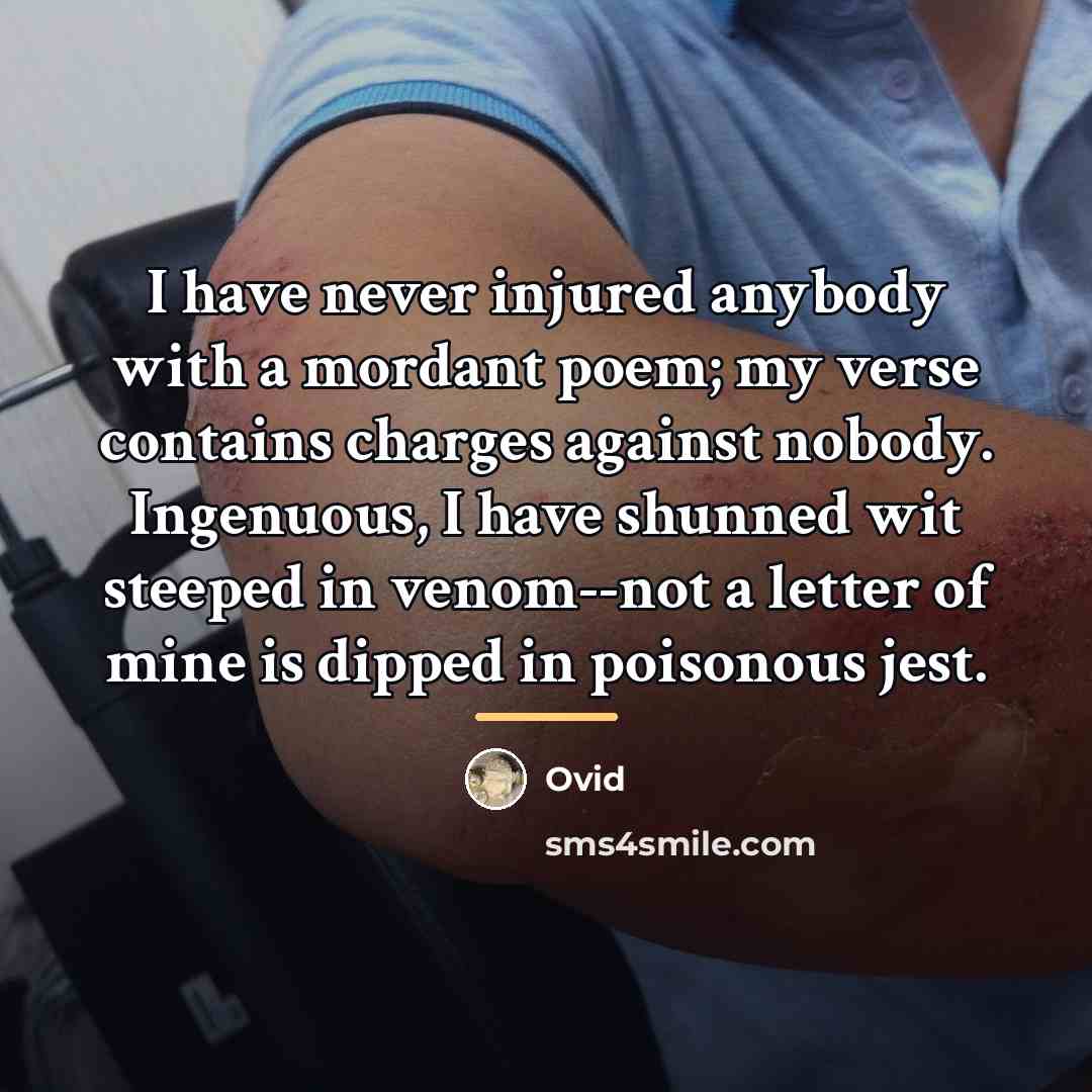 “I have never injured anybody with a mordant poem; my…” quote by Ovid